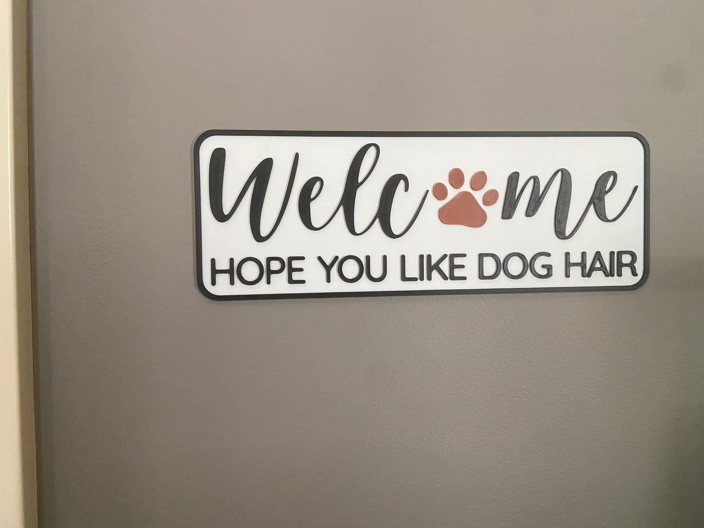 Welcome Hope You Like Dog Hair sign | Wall Art | Dog Sign | Home Decor | Dog Lover Gift