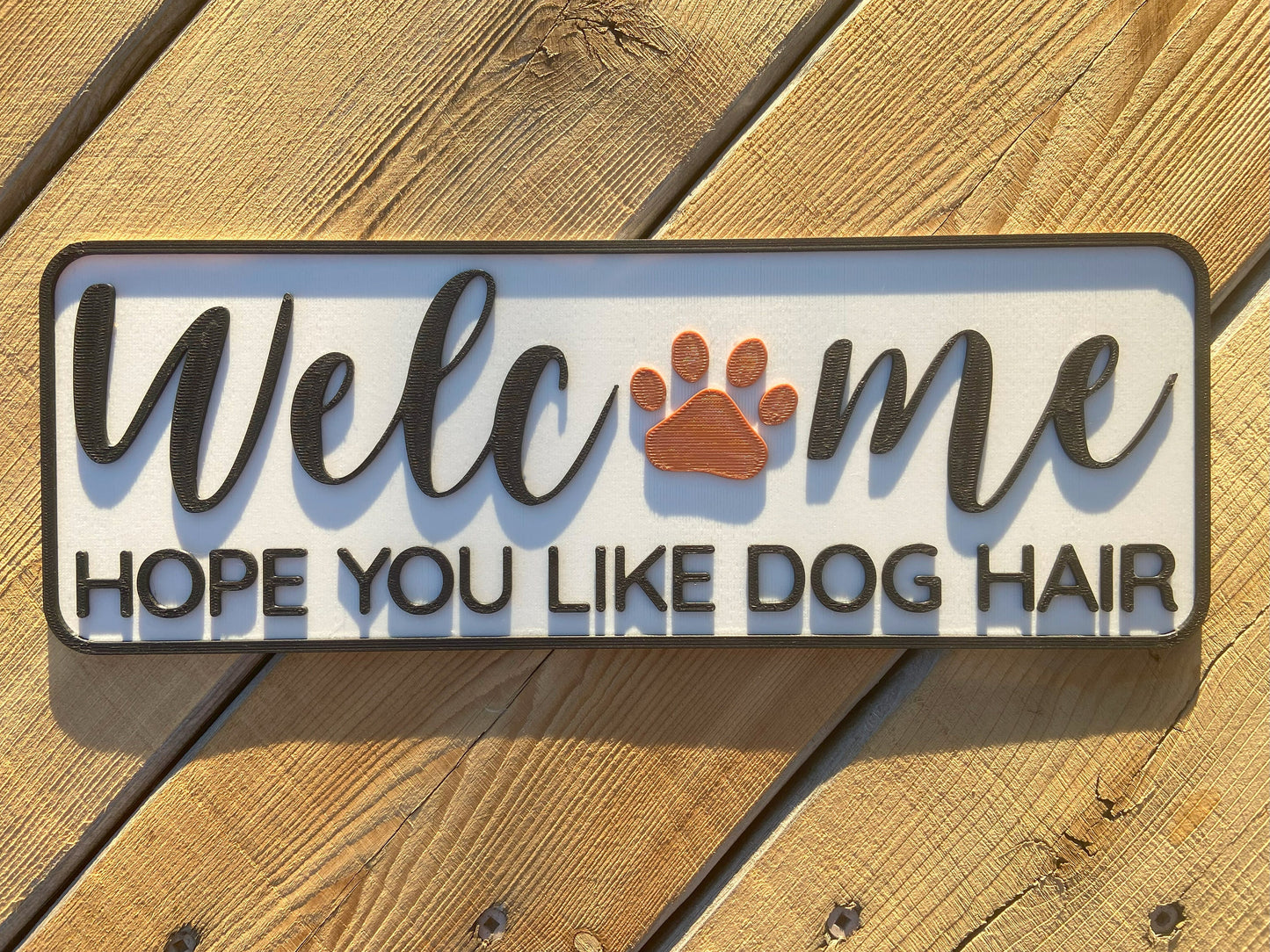 Welcome Hope You Like Dog Hair sign | Wall Art | Dog Sign | Home Decor | Dog Lover Gift