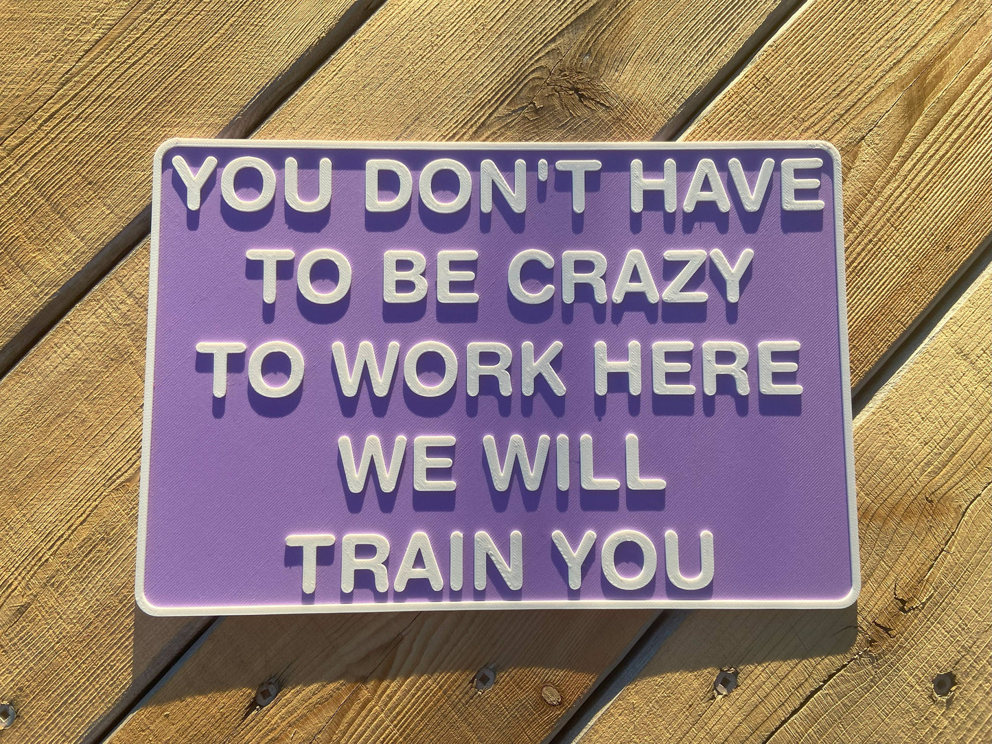 You Don't Have To Be Crazy To Work Here Sign