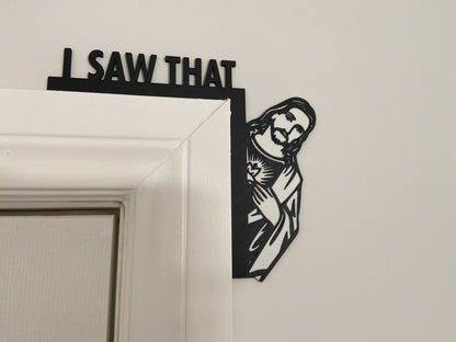 I Saw That Jesus Door Sign